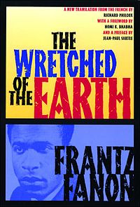 The Wretched of the Earth, by Frantz Fanon